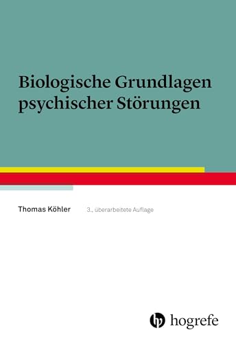 Biologische Grundlagen psychischer Störungen von Hogrefe Verlag GmbH + Co.